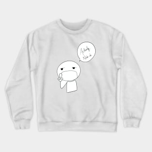 Actually nuh uh dank meme Crewneck Sweatshirt